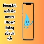 Làm gì khi nước vào camera iPhone? Hướng dẫn chi tiết