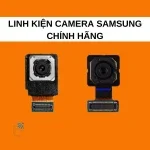 Linh kiện camera Samsung chính hãng, chất lượng cao phổ biến