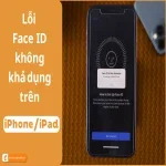 Face ID không khả dụng: Nguyên nhân & Cách khắc phục tại nhà