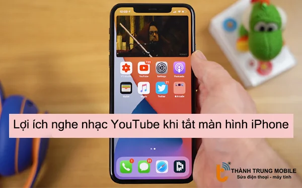 loi-ich-nghe-nhac-youtube-khi-tat-man-hinh-iphone