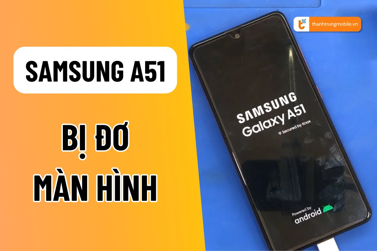 lỗi màn hình samsung a51