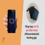 Tổng hợp các lỗi pin điện thoại (iPhone/Android) thường gặp - kinh nghiệm của kỹ thuật viên Thành Trung Mobile