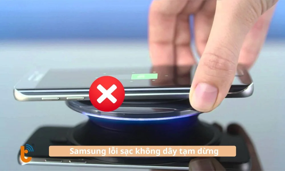 Samsung bị lỗi sạc không dây