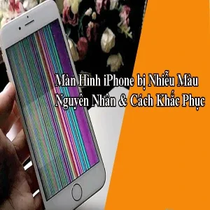 Màn Hình iPhone bị Nhiễu Màu: Nguyên Nhân & Cách Khắc Phục