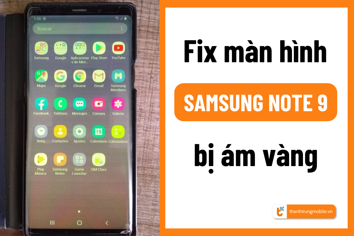 Nguyên nhân và cách khắc phục màn hình Samsung Note 9 bị ám vàng hiệu quả