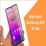 Màn hình Samsung A73 bị sọc? Khắc phục đơn giản và hiệu quả!