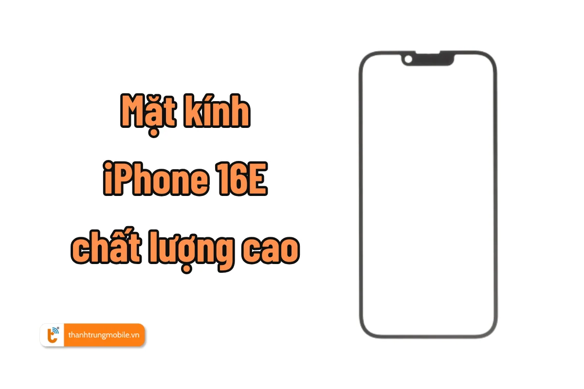 mặt kính iphone 16e