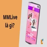 MMLive là gì? Có nên tải ứng dụng livestream này? Ưu điểm và  rủi ro cần biết