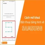 Cách mở khóa điện thoại bằng hình vẽ Samsung  - Tối Ưu Nhất