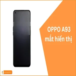 Oppo A93 mất hiển thị - Hướng dẫn khắc phục tại nhà A-Z!