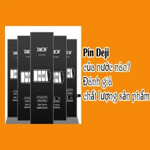 pin deji của nước nào