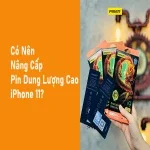 Có Nên Nâng Cấp Pin Dung Lượng Cao iPhone 11? Tìm Hiểu Ngay!