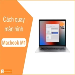 Quay màn hình Macbook M1