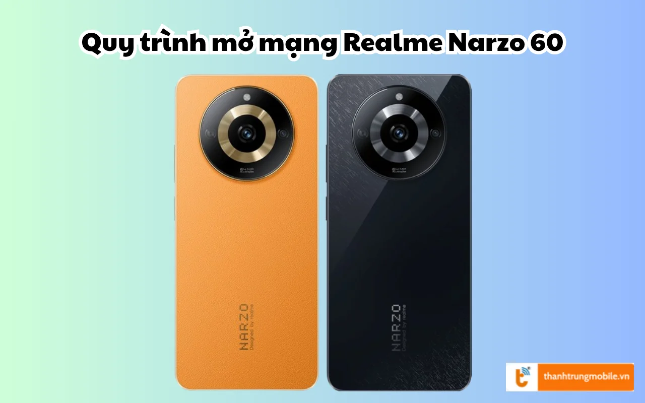 Quy trình mở mạng Realme Narzo 60
