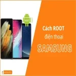 Cách Root máy Samsung: Lợi ích, rủi ro và chi tiết từng bước