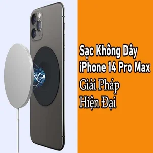 Sạc Không Dây iPhone 14 Pro Max: Giải Pháp Hiện Đại