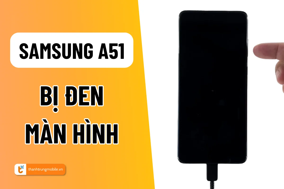 samsung a51 bị đen màn hình