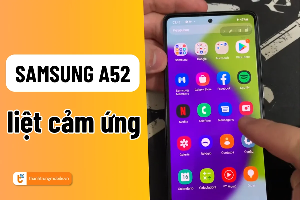 samsung a52 liệt cảm ứng