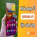 Samsung A71 liệt cảm ứng: Mẹo khắc phục nhanh tại nhà ai cũng làm được