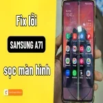 Nguyên nhân Samsung A71 bị sọc màn hình và cách khắc phục nhanh chóng