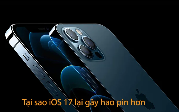 tai-sao-iOS-17-lai-gay-hao-pin-hon