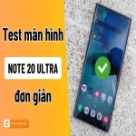 Hướng dẫn test màn hình Samsung Note 20 Ultra chuẩn xác chỉ trong vài bước