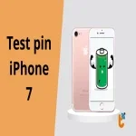 Hướng dẫn test pin iPhone 7 tại nhà đơn giản và hiệu quả