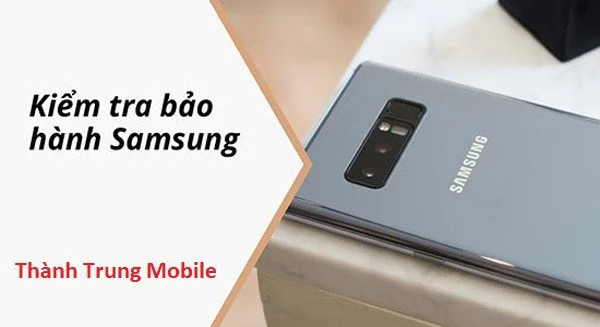 6 Cách check bảo hành điện thoại Samsung đơn giản, chính xác