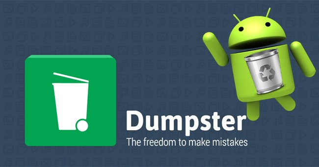 Dumpster - ứng dụng giúp khôi phục dữ liệu trên Android