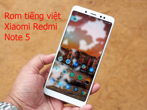 Rom tiếng việt, cài CH Play Xiaomi Redmi Note 5