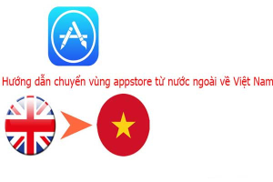 Chuyển vùng Appstore về Việt Nam đơn giản chỉ trong vài bước