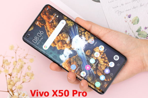 Thay màn hình Vivo X50, X50 Pro