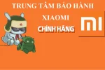 Tổng hợp 99+ các trung tâm bảo hành Xiaomi tại Việt Nam