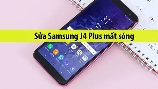 Điện thoại Samsung J4 Plus mất sóng khắc phục như nào?