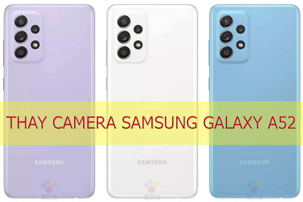 Thay camera Samsung Galaxy A52