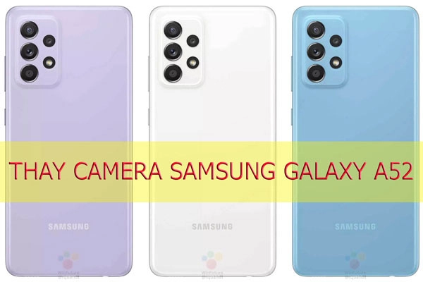 Thay camera sau Samsung Galaxy A52