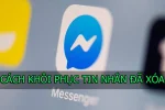 Cách khôi phục tin nhắn đã xóa trên Messenger nhanh chóng bằng 2 cách