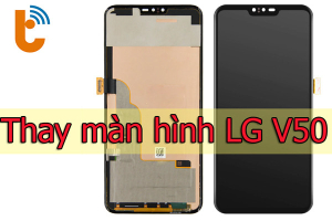 Thay màn hình LG V50 ThinQ