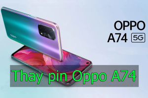 Thay pin Oppo A74