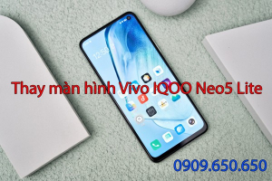 Thay màn hình Vivo IQOO Neo5 Lite