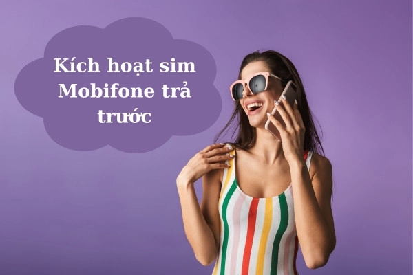 Kích hoạt sim Mobifone trả trước