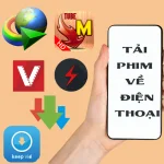 Gợi ý cách tải phim về điện thoại Android bằng ứng dụng tốt nhất cho bạn