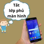 Hướng dẫn tắt lớp phủ màn hình trên Samsung Galaxy A5 2017