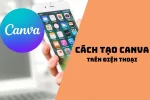 Cách tạo logo bằng Canva trên điện thoại đơn giản, miễn phí