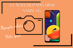 Cách chụp màn hình Samsung siêu đơn giản