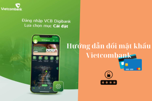 Hướng dẫn 2 cách đổi mã pin Vietcombank qua ứng dụng và ATM