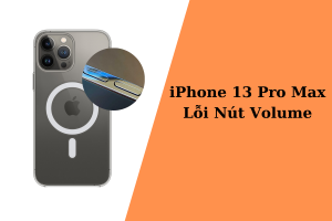 iPhone 13 Pro Max lỗi nút Volume - Cách sửa đơn giản và hiệu quả