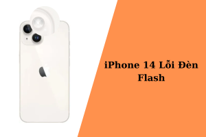 iPhone 14 lỗi đèn Flash - Hướng khắc phục hiệu quả cho bạn