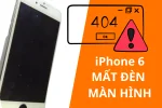 iPhone 6 mất đèn màn hình - 2 cách sửa chữa tại nhà hiệu quả