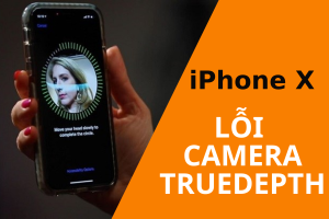 iPhone X bị lỗi camera truedepth 4 cách khắc phục tại nhà